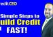 Learn the 3 simple steps to build your credit score fast!